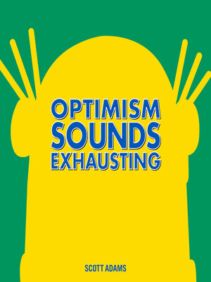cover image of Optimism Sounds Exhausting